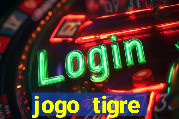 jogo tigre plataforma nova